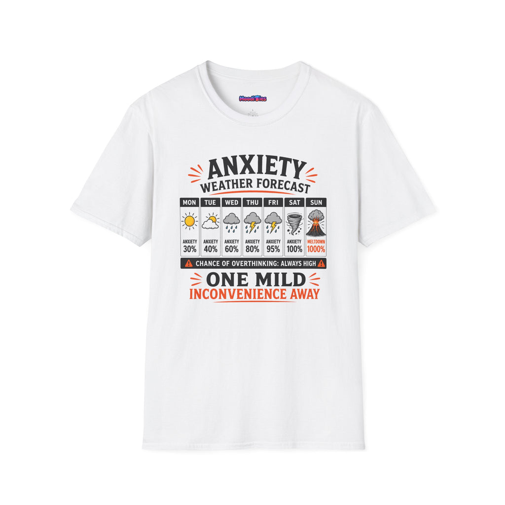 "Anxiety Weather Forecast: One Mild Inconvenience Away" T-Shirt