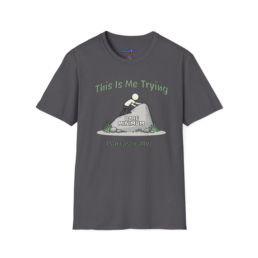 "This Is Me Trying, Sarcastically" T-Shirt