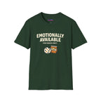 "Emotionally Available (For Snacks Only)" T-Shirt