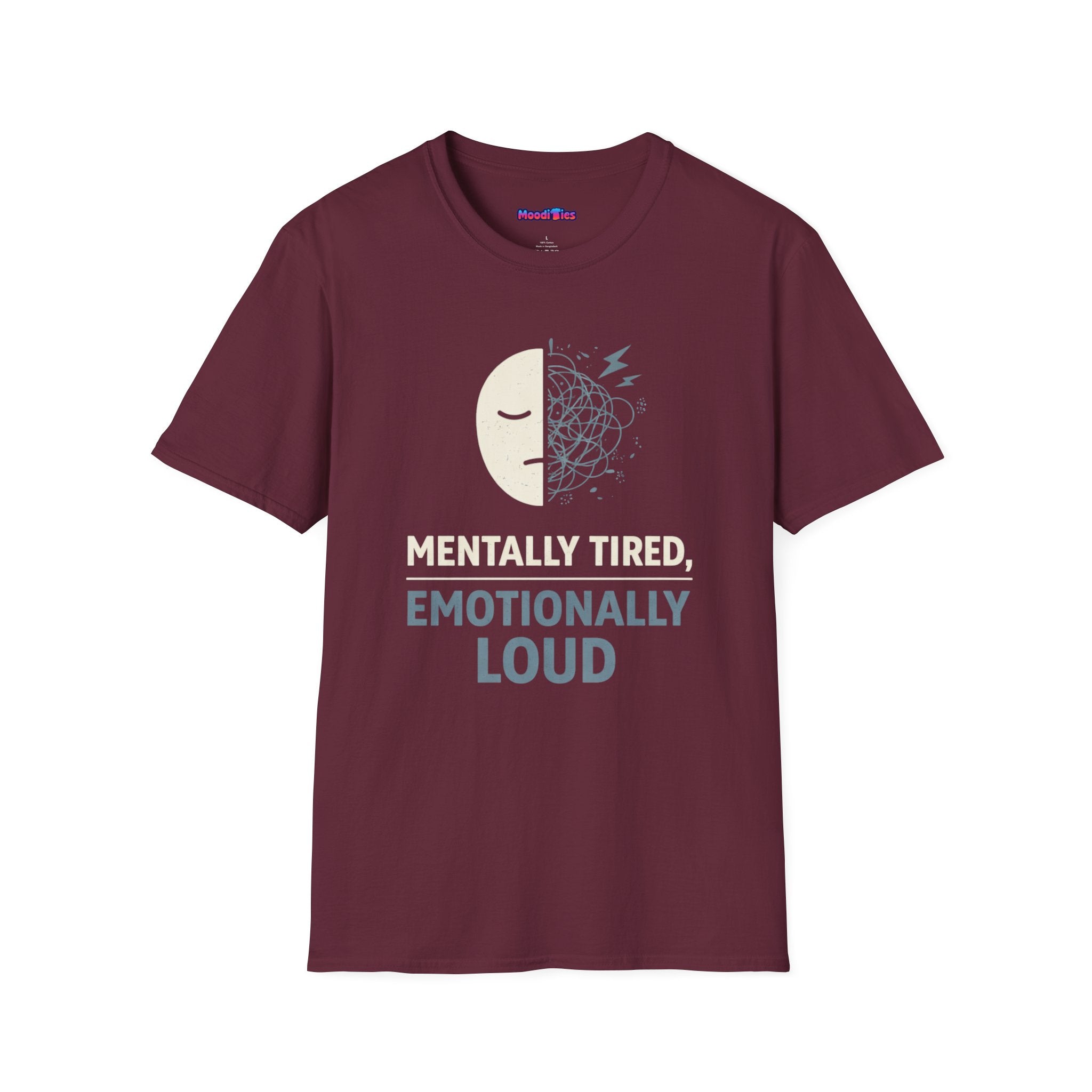 "Mentally Tired, Emotionally Loud" T-Shirt