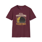 "Still Processing ... Please Wait." Loading Brain T-Shirt
