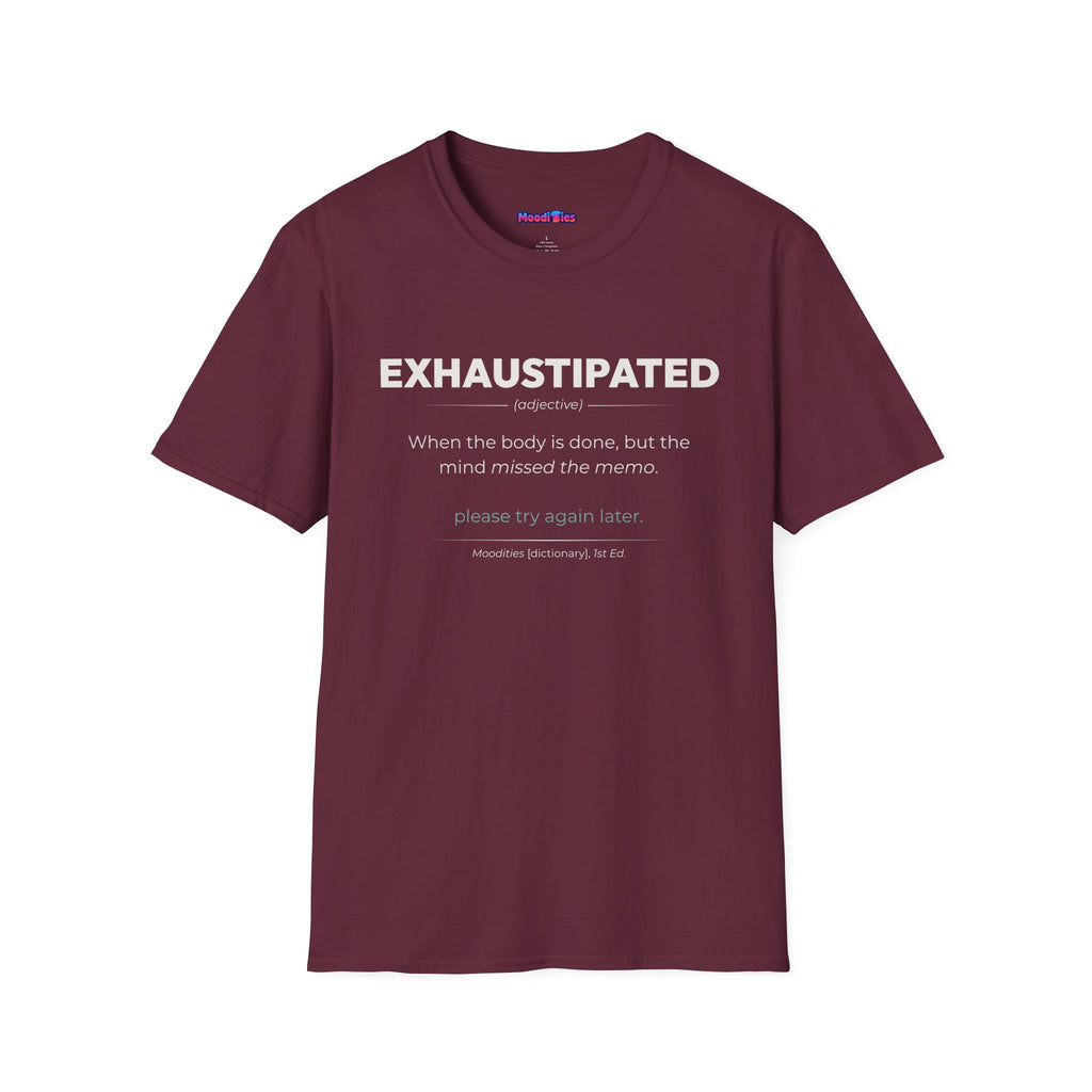 "Exhaustipated" Definition T-Shirt