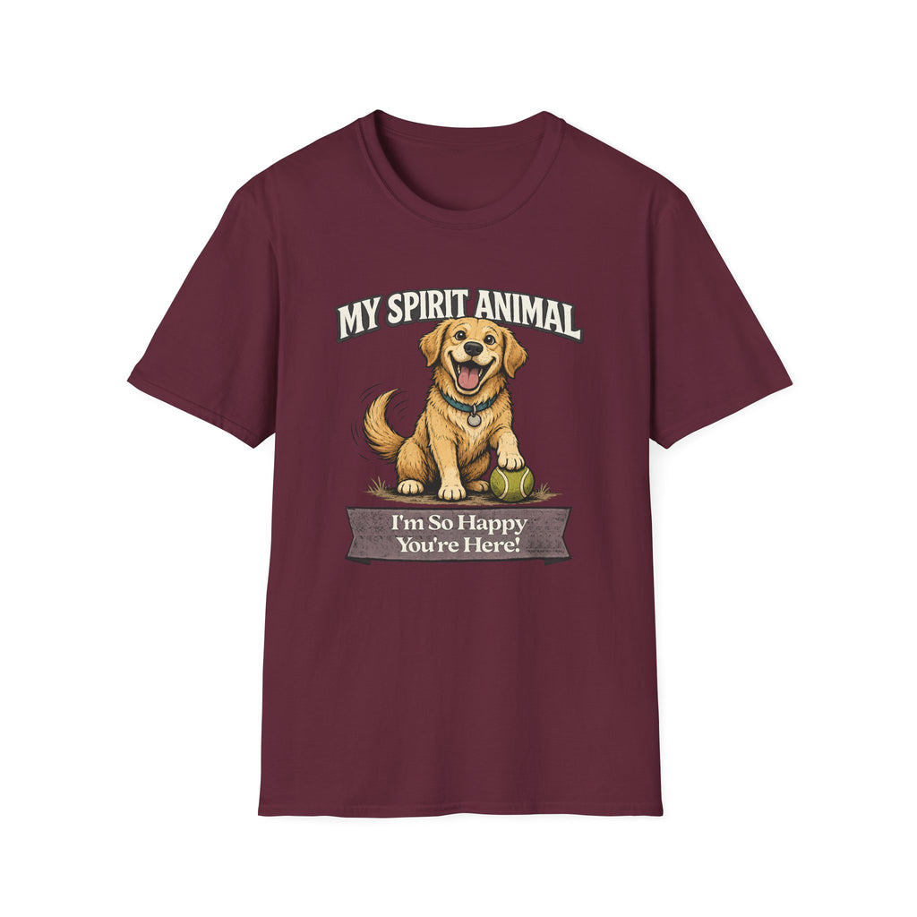 "My Spirit Animal: Dog (I'm So Happy You're Here)" T-Shirt