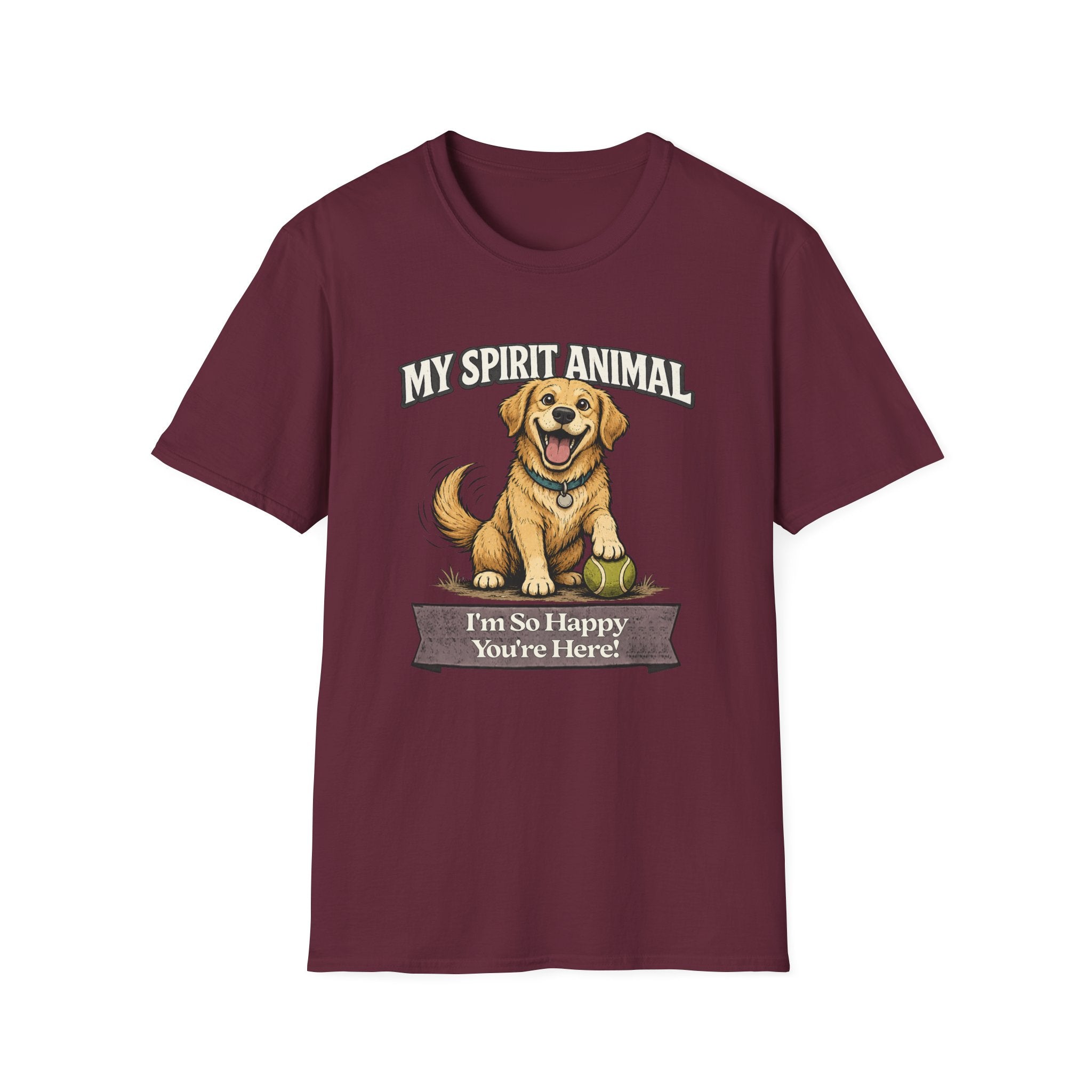 "My Spirit Animal: Dog (I'm So Happy You're Here)" T-Shirt