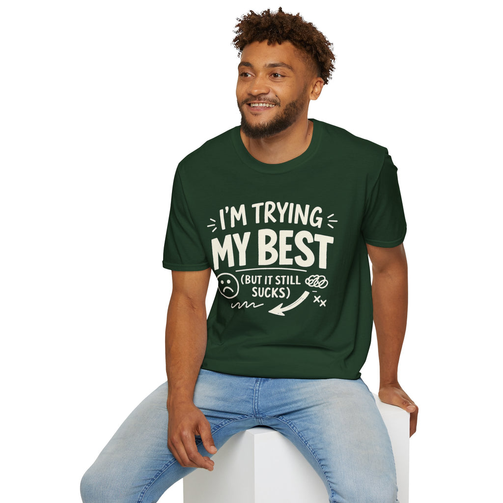 "I'm Trying My Best (But It Still Sucks)" Tee