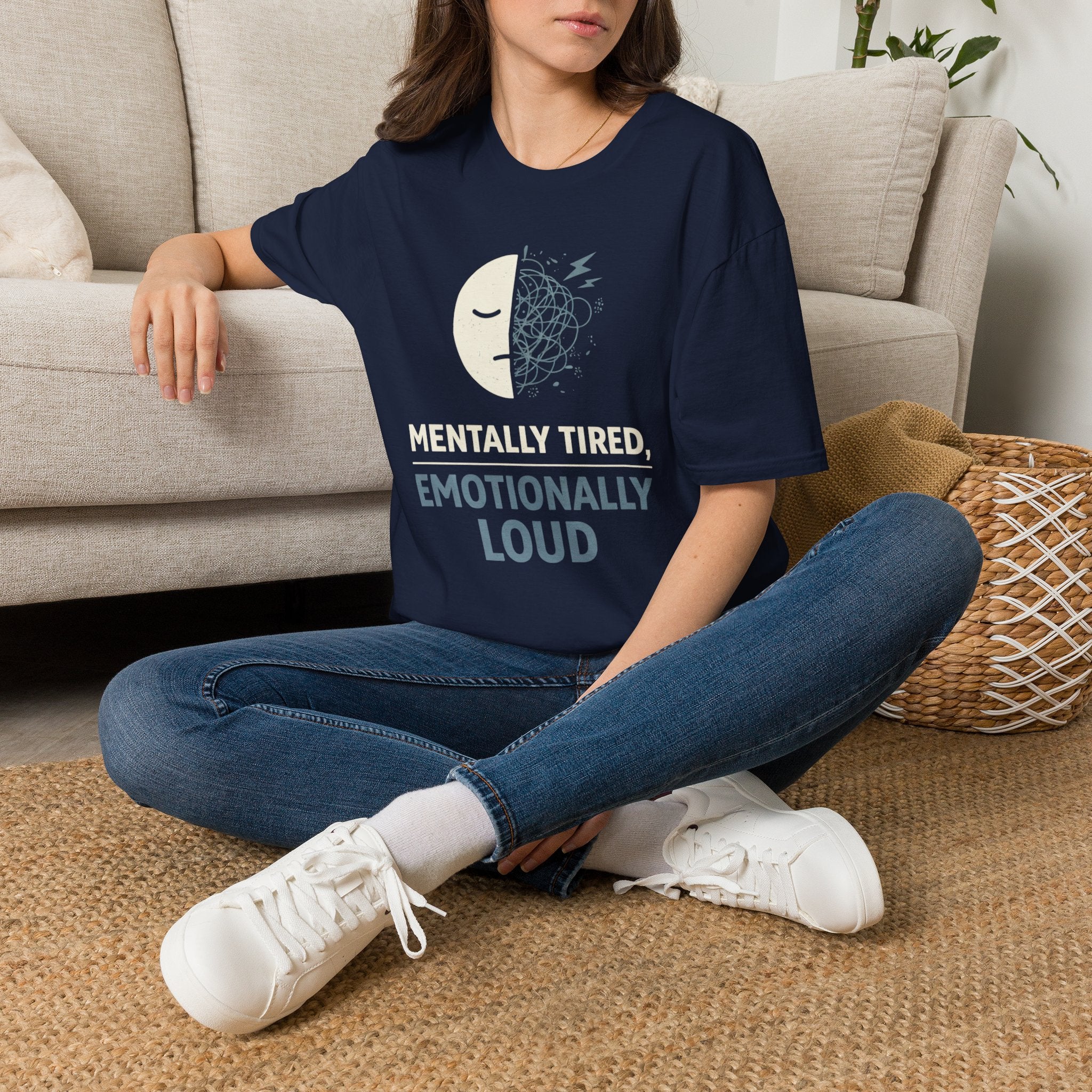 "Mentally Tired, Emotionally Loud" T-Shirt