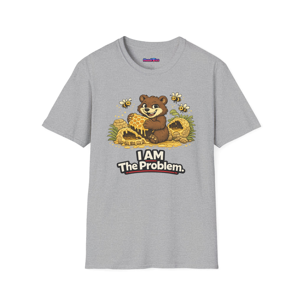 "I AM The Problem" Bear at the Beehive T-Shirt