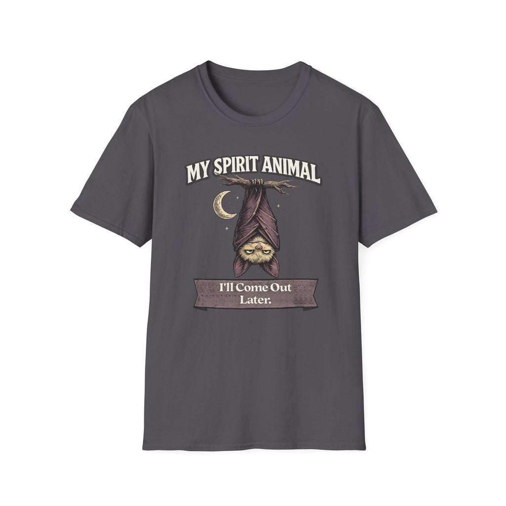 "My Spirit Animal: Bat (I'll Come Out Later)" T-Shirt