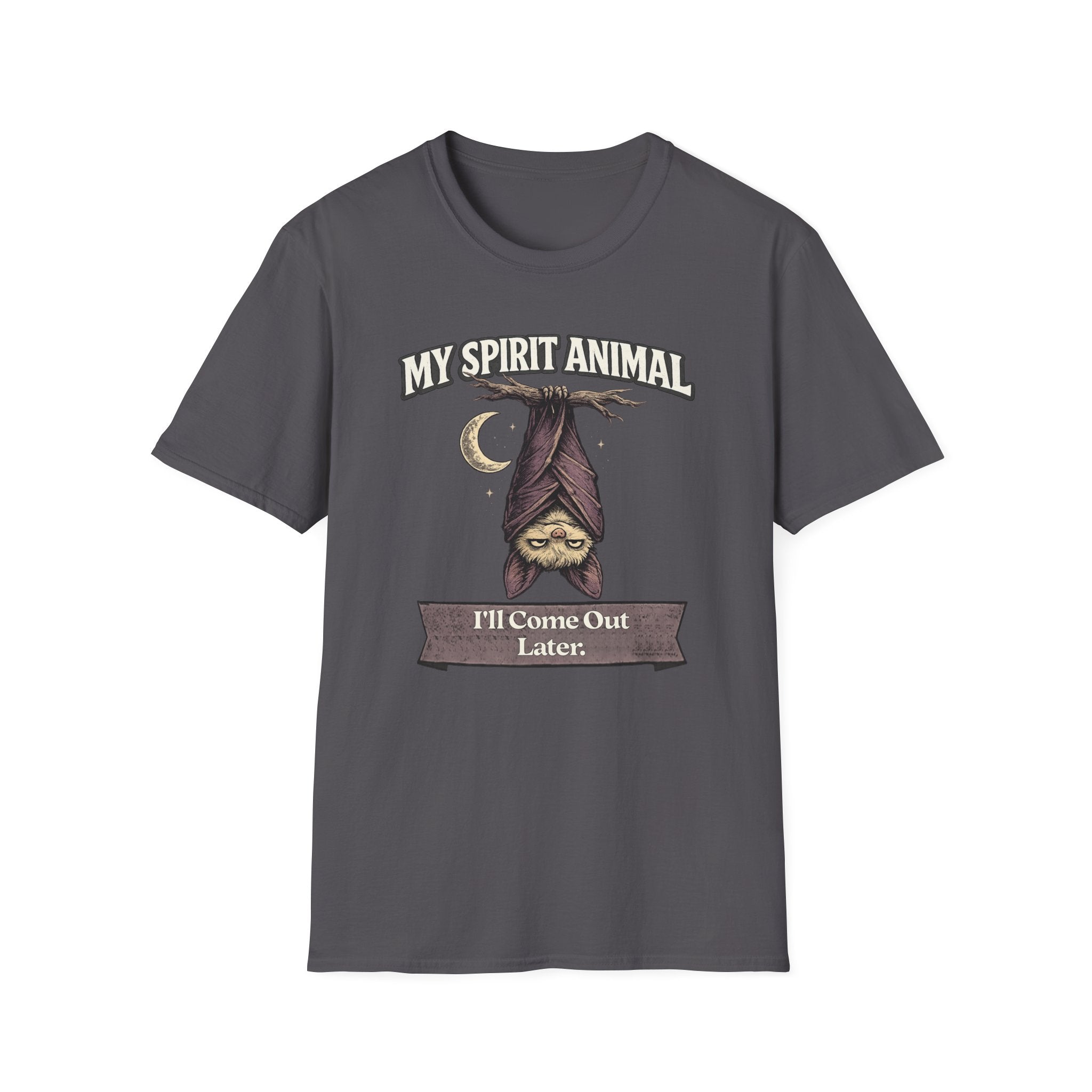 "My Spirit Animal: Bat (I'll Come Out Later)" T-Shirt