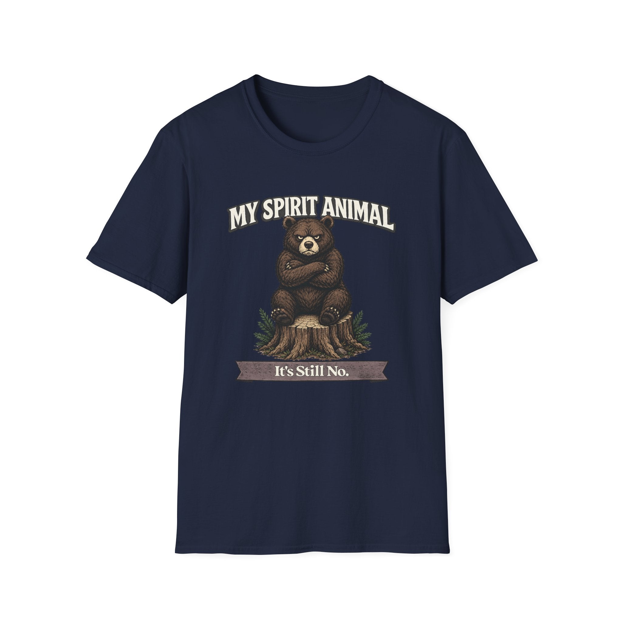 "My Spirit Animal: Bear (It's Still No)" T-Shirt