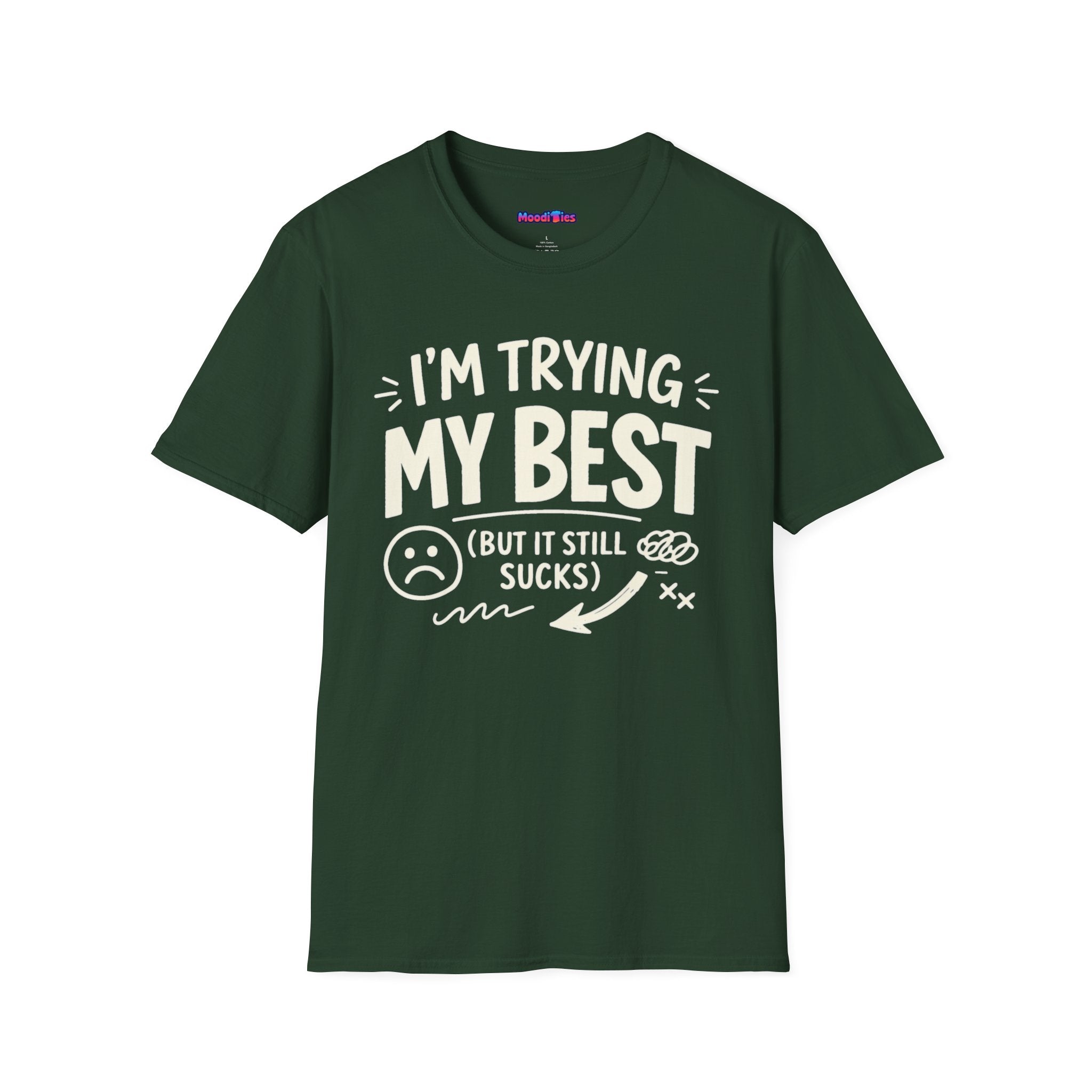 "I'm Trying My Best (But It Still Sucks)" T-Shirt