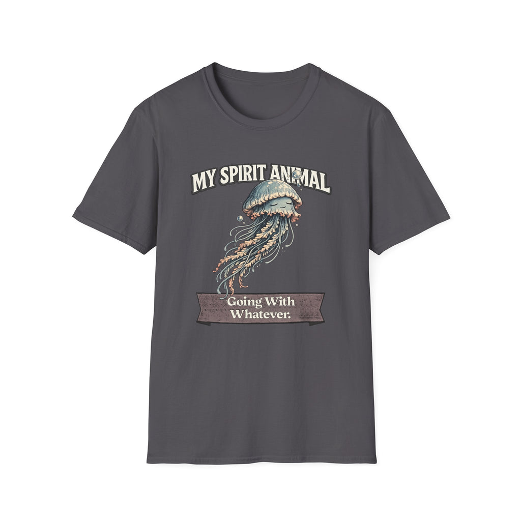 "My Spirit Animal: Jellyfish (Going With Whatever)" T-Shirt