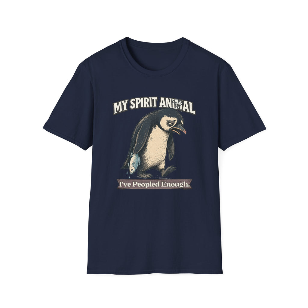 "My Spirit Animal: Penguin (I've Peopled Enough)" T-Shirt