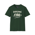 "Everything is Fine. This is Fine. Really." T-Shirt