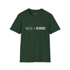 "Nice Not Equal To Kind" T-Shirt