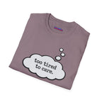"Too Tired To Care" Thought Bubble T-Shirt