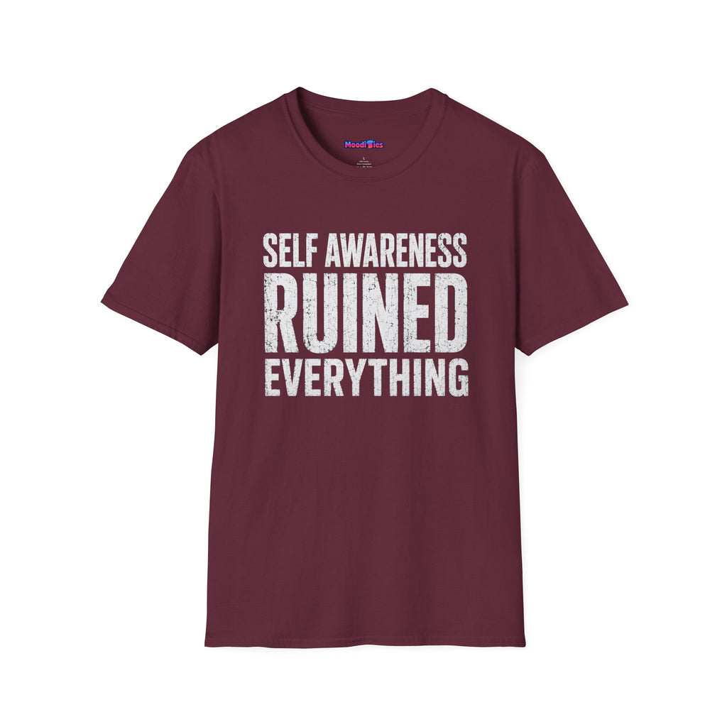 "Self-Awareness Ruined Everything" T-Shirt