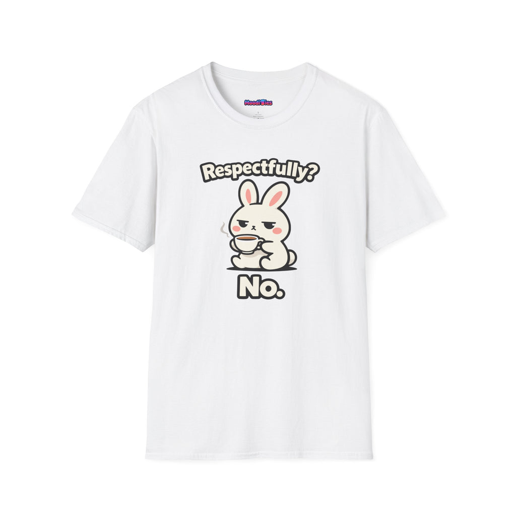 "Respectfully? No." Bunny Tea T-Shirt