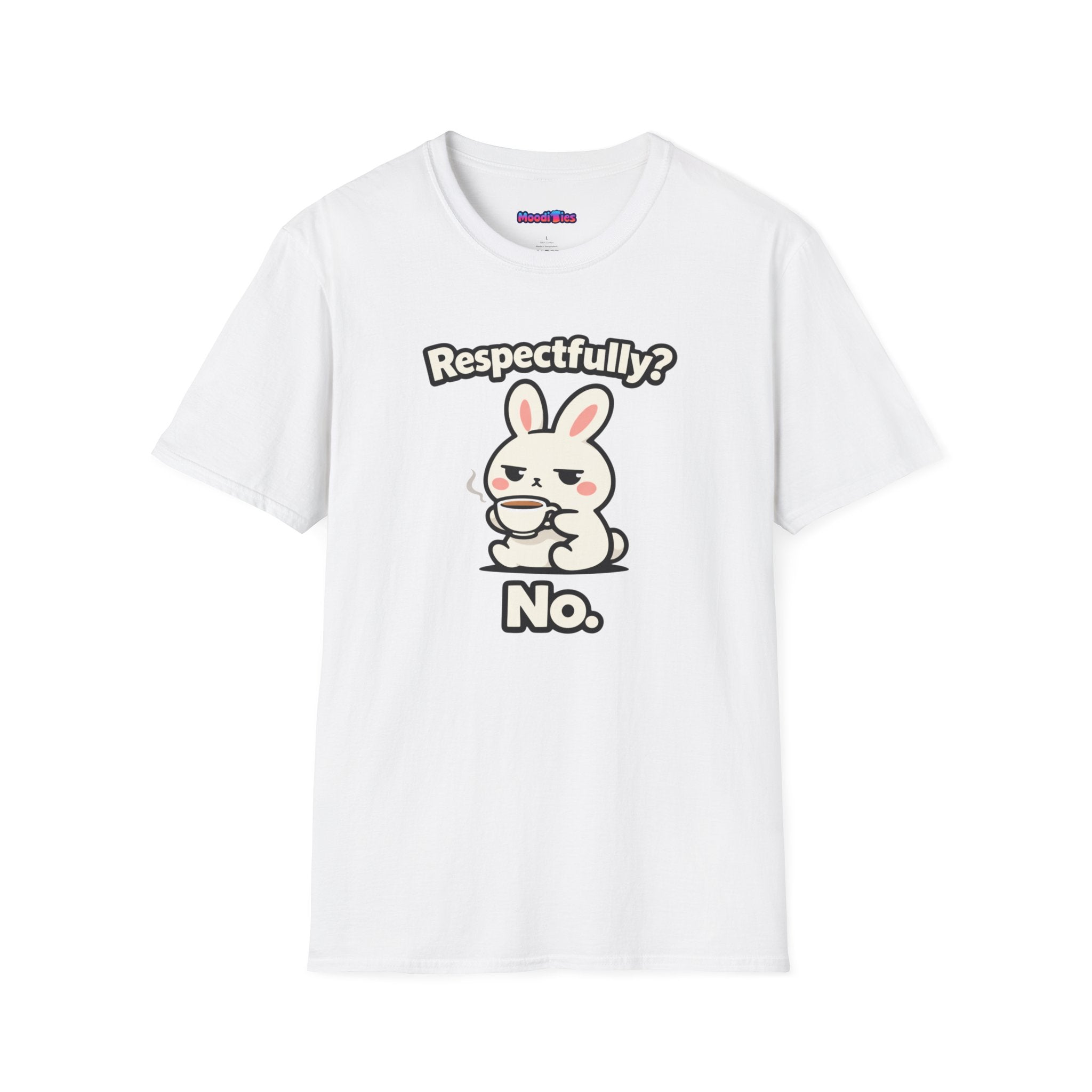 "Respectfully? No." Bunny Tea T-Shirt