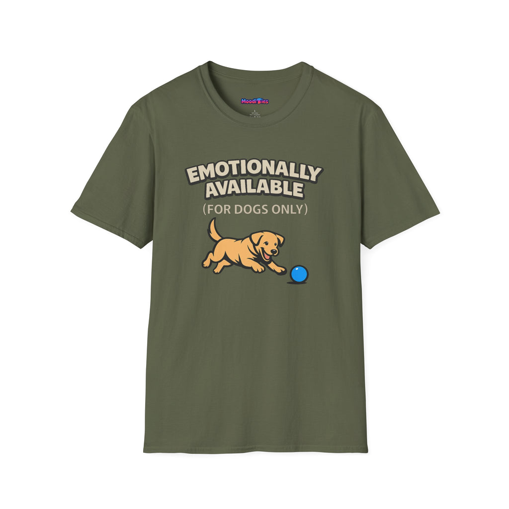 "Emotionally Available (For Dogs Only)" Dog Chasing Ball T-Shirt