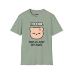 Cute deadpan bear face illustration with the phrase “I’m Fine. This Is Just My Face.” in bold black lettering.
