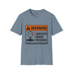 "Warning: Contents Under Pressure" Warning Sign T-Shirt