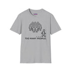 "Too Many People." Funny Misanthrope T-Shirt