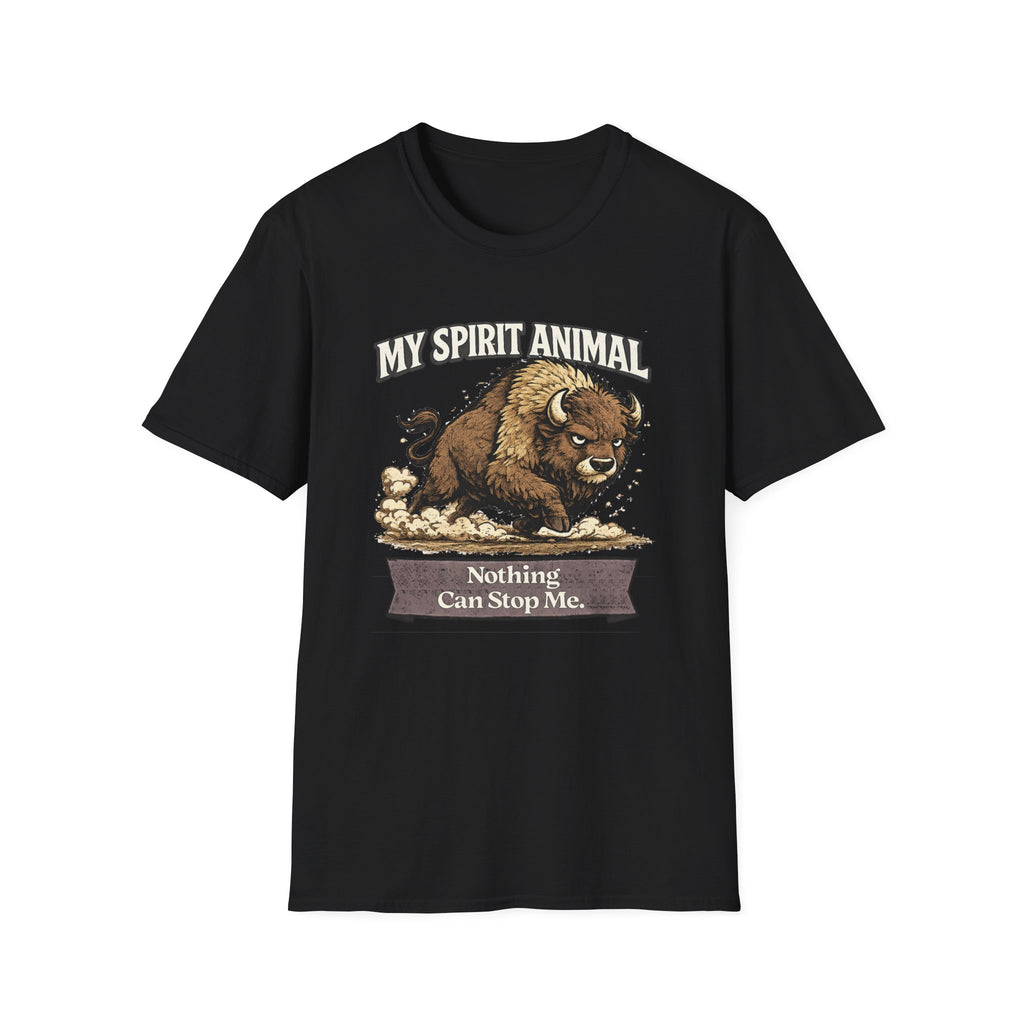 "My Spirit Animal: Bison (Nothing Can Stop Me)" T-Shirt