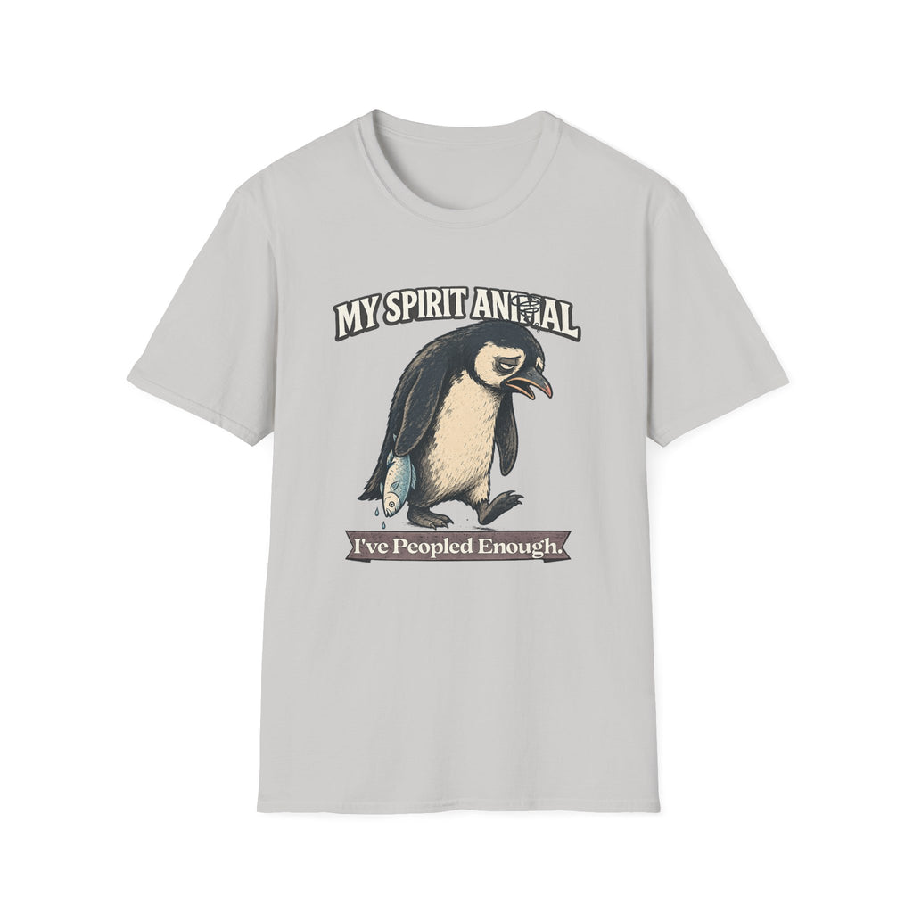 "My Spirit Animal: Penguin (I've Peopled Enough)" T-Shirt