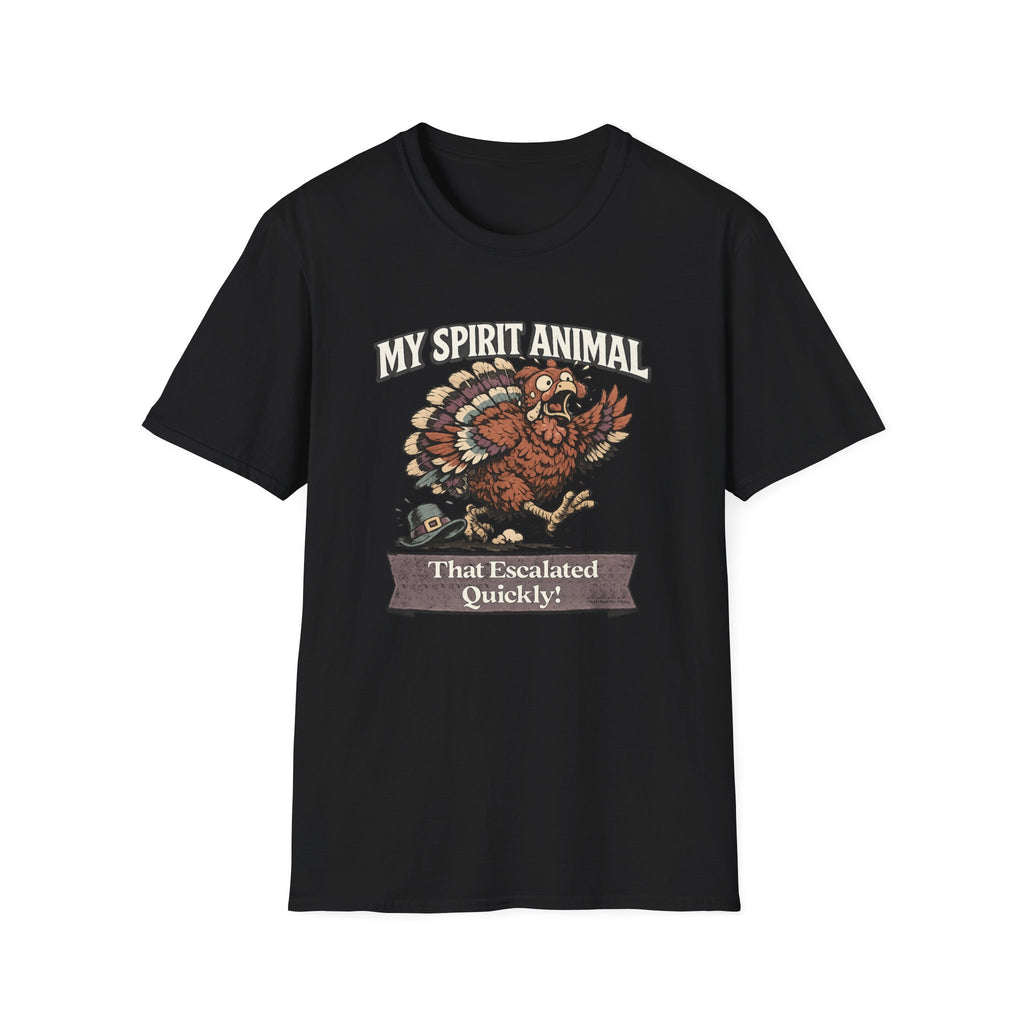 "My Spirit Animal: Turkey (That Escalated Quickly)" T-Shirt