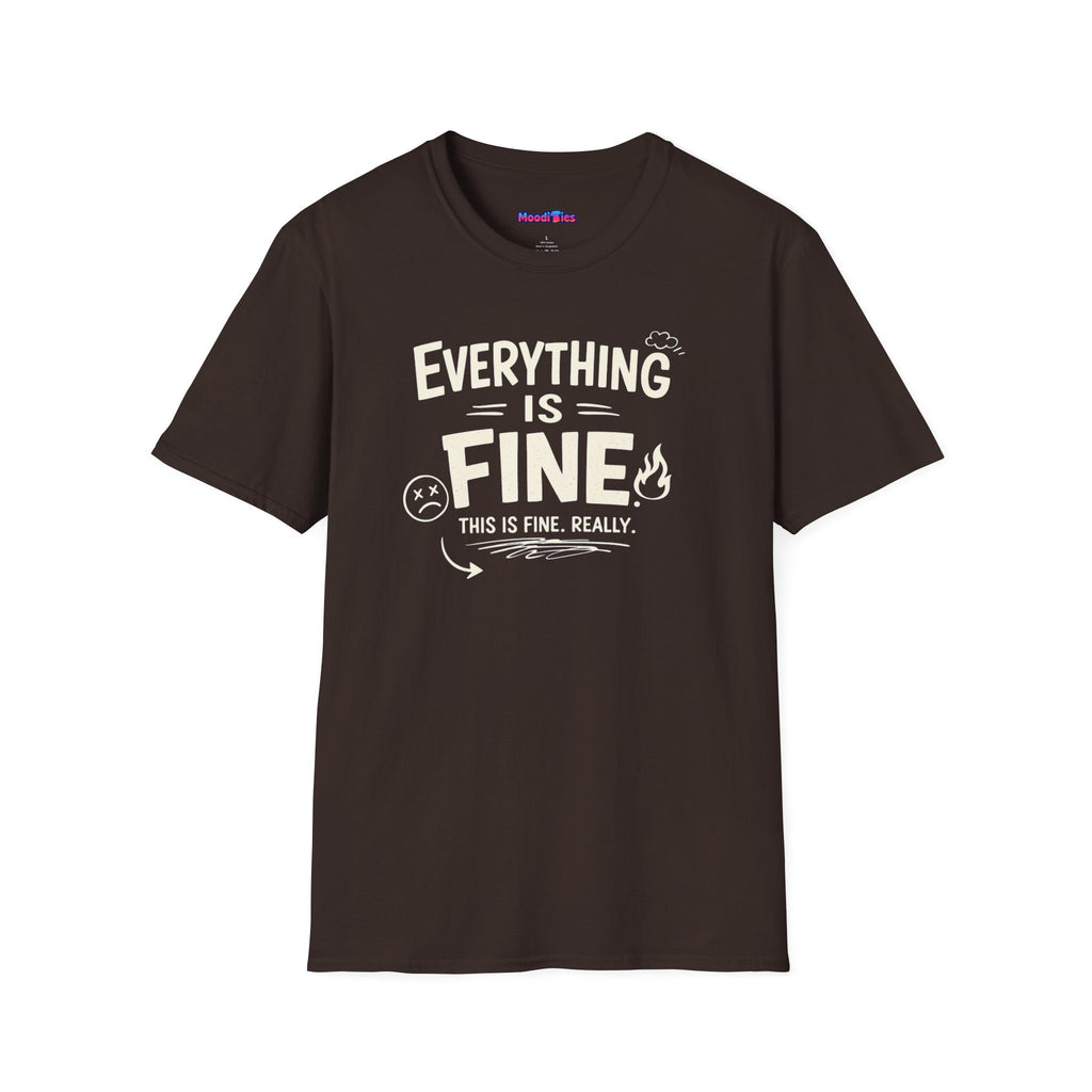 "Everything is Fine. This is Fine. Really." T-Shirt