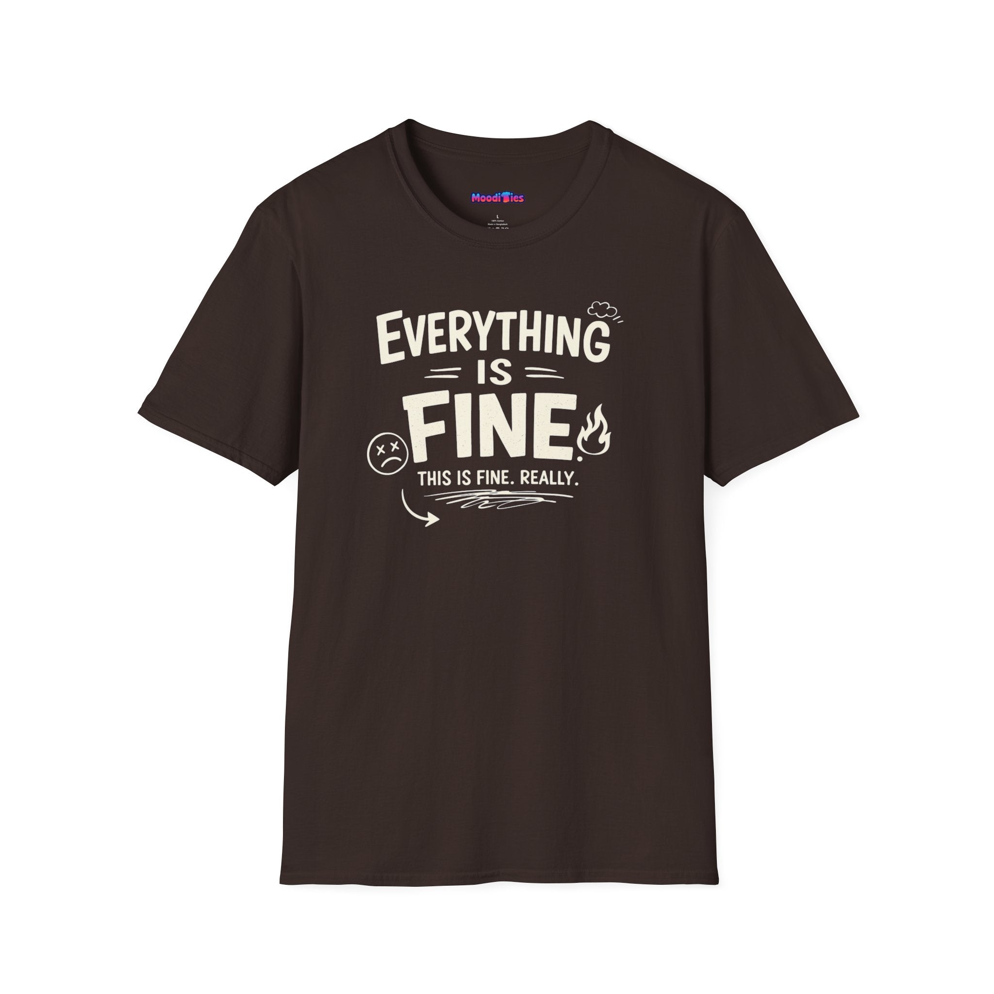 "Everything is Fine. This is Fine. Really." T-Shirt