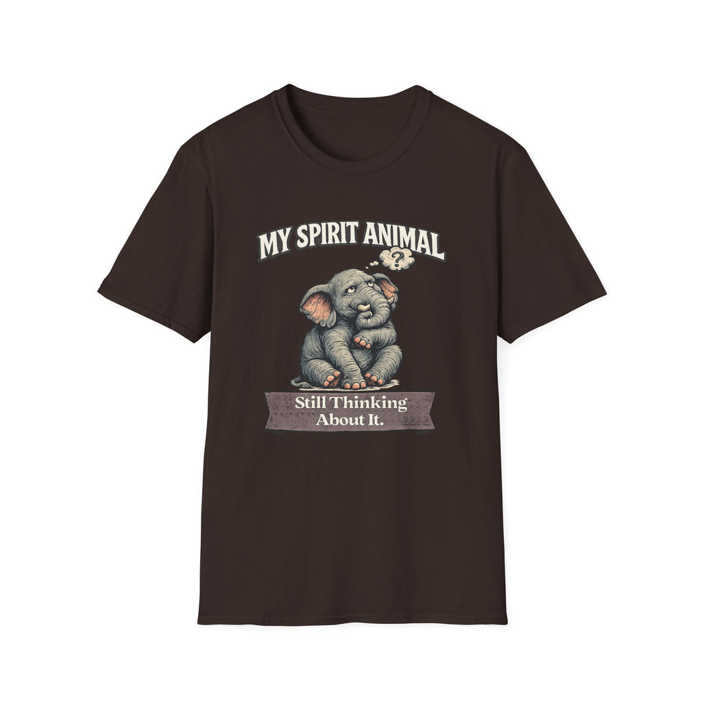 "My Spirit Animal: Elephant (Still Thinking About It)" T-Shirt