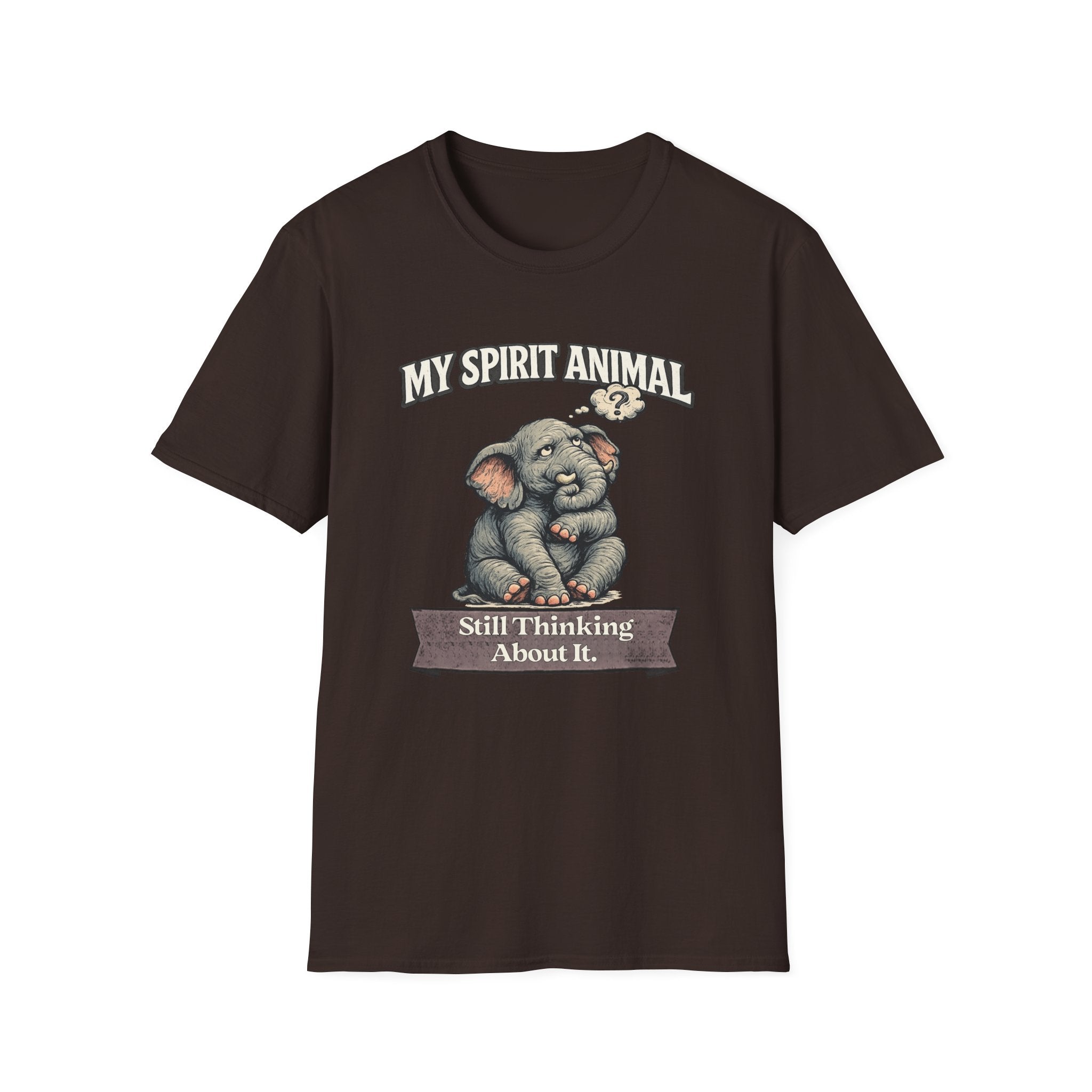 "My Spirit Animal: Elephant (Still Thinking About It)" T-Shirt