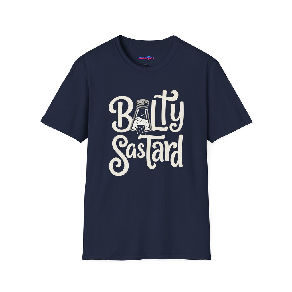 "Balty Sastard" Feeling Salty T-Shirt