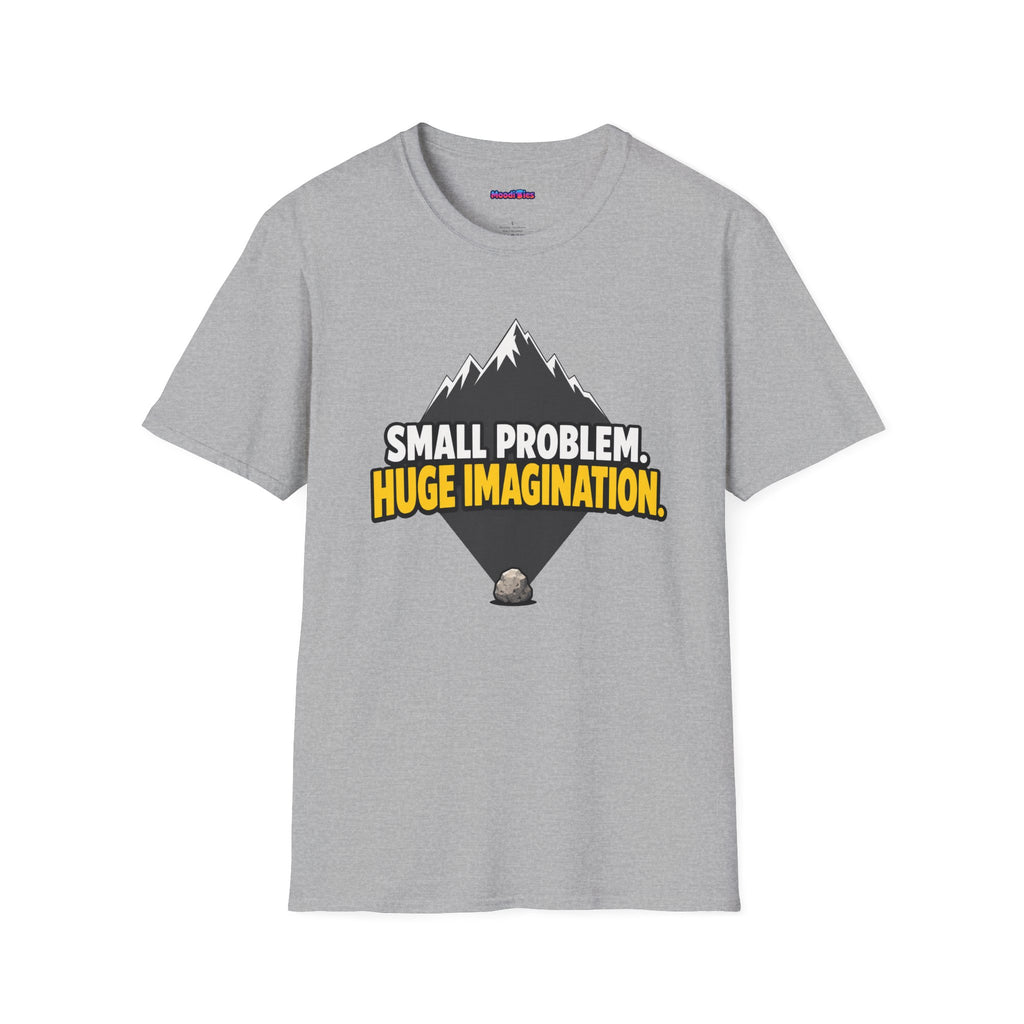 "Small Problem, Huge Imagination" Pebble Mountain T-Shirt