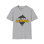 "Small Problem, Huge Imagination" Pebble Mountain T-Shirt