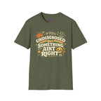 "Undiagnosed But Something Ain't Right" T-Shirt
