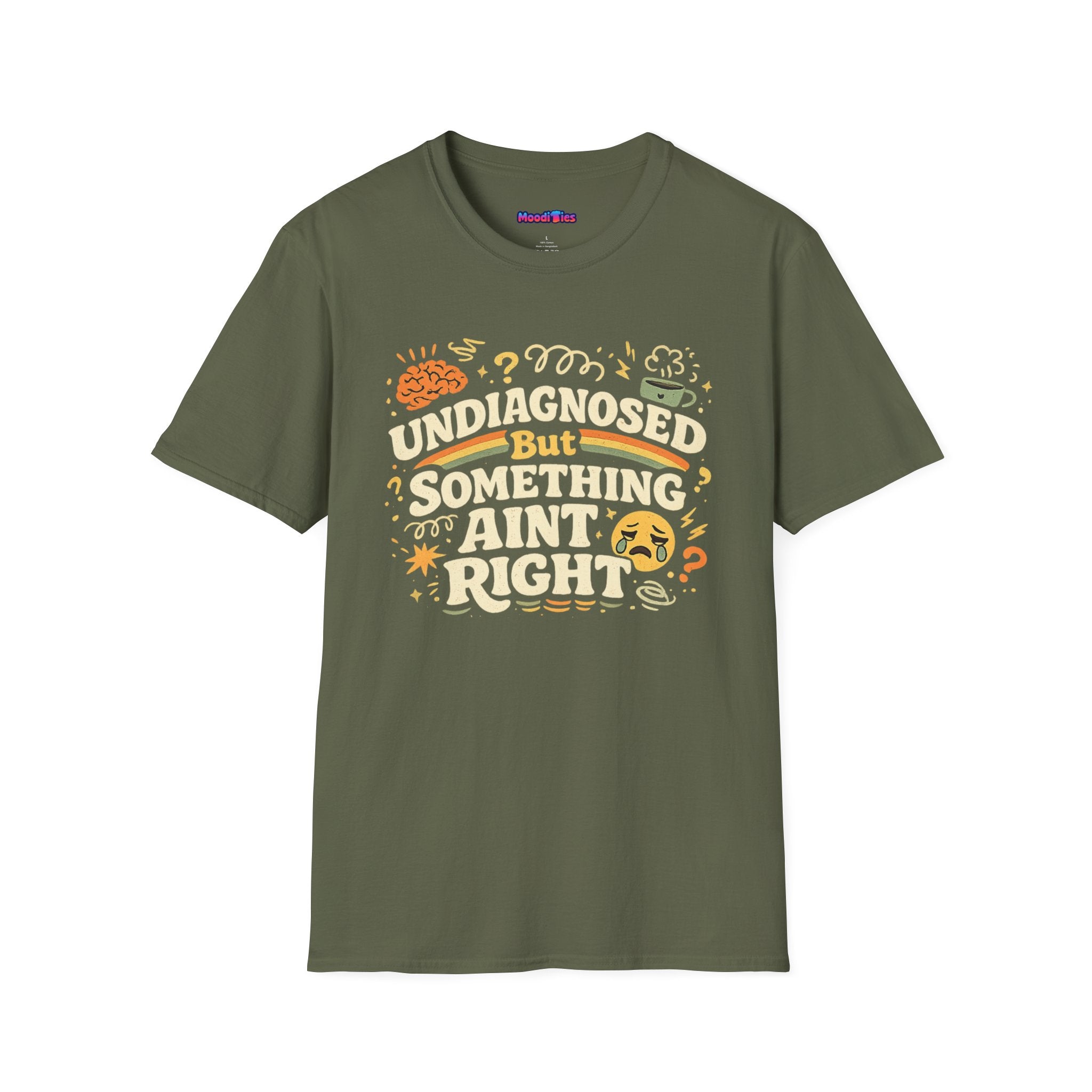 "Undiagnosed But Something Ain't Right" T-Shirt