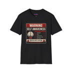 "Warning: Self-Awareness ... Proceed with Caution" Warning Sign T-Shirt