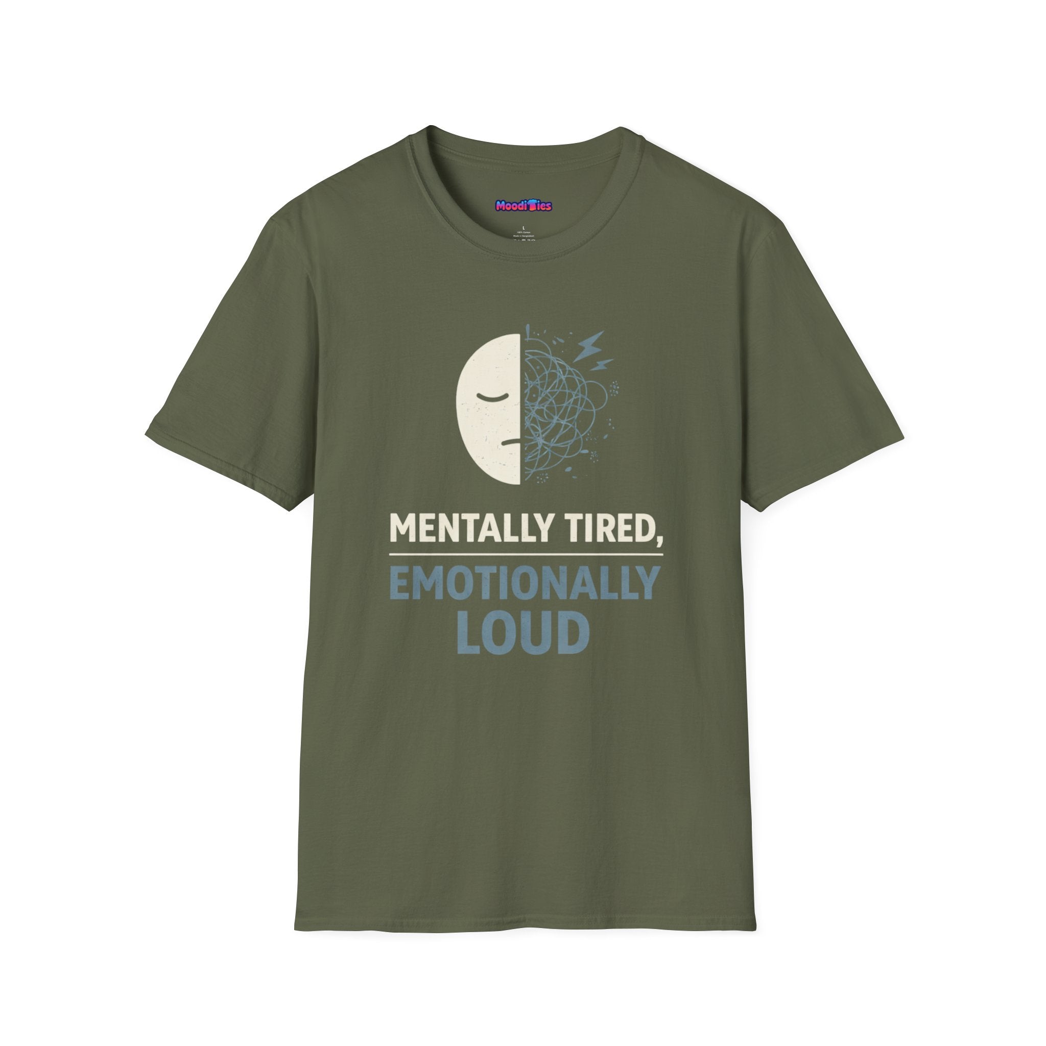 "Mentally Tired, Emotionally Loud" T-Shirt