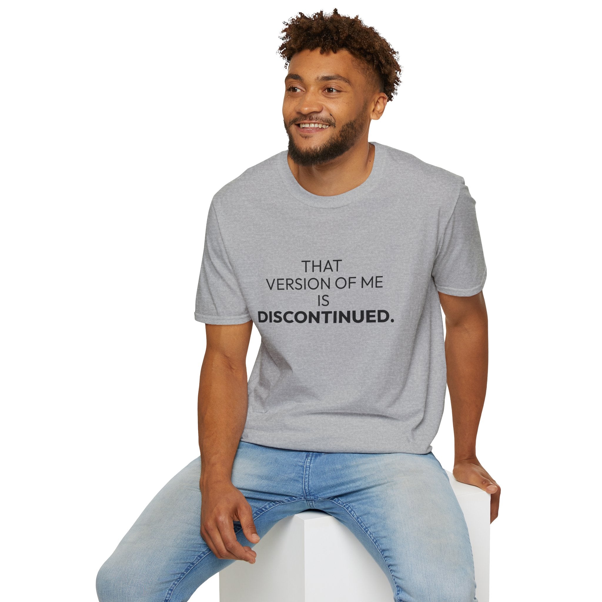 "That Version of Me Is Discontinued." T-Shirt