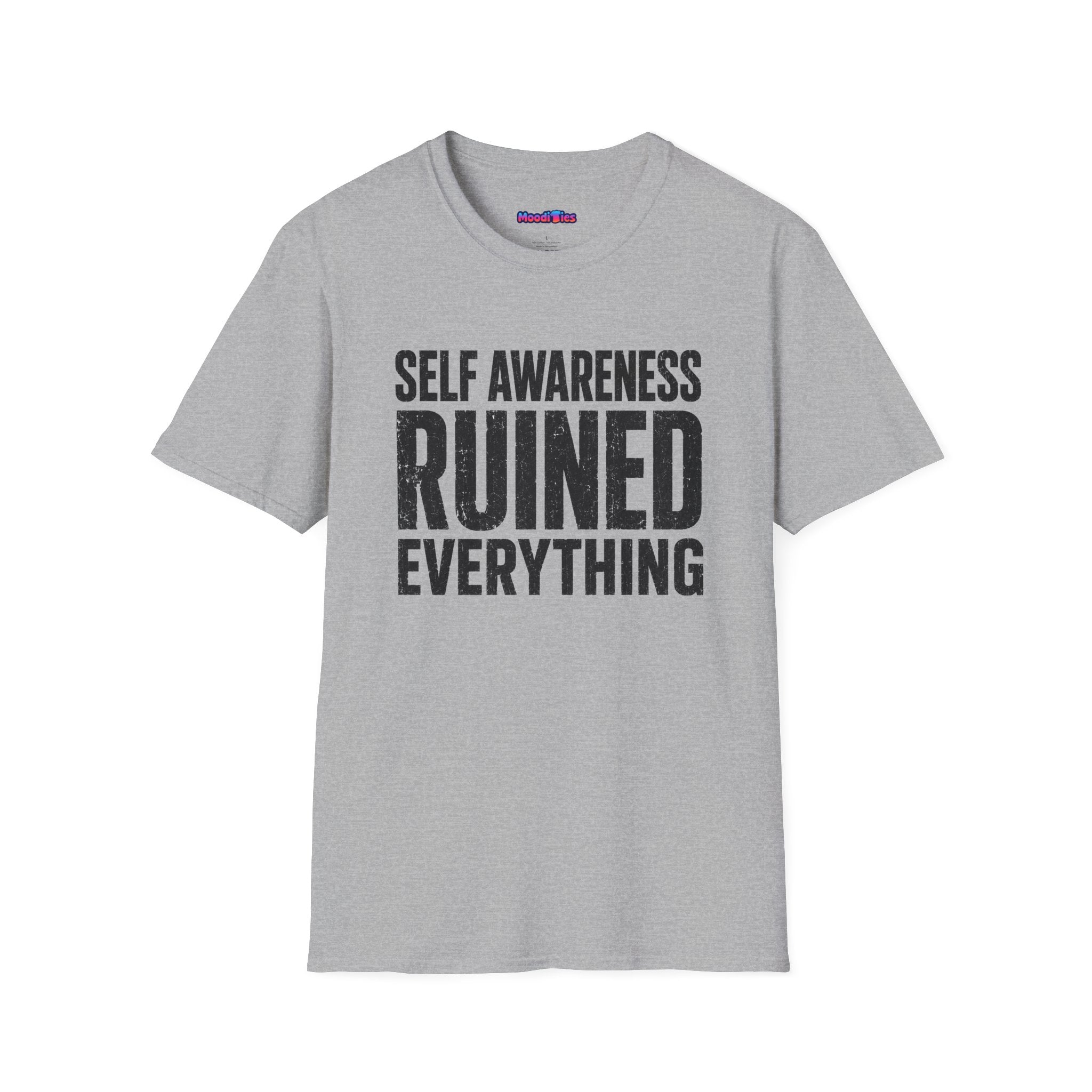 "Self-Awareness Ruined Everything" T-Shirt