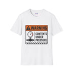 "Warning: Contents Under Pressure" Warning Sign T-Shirt