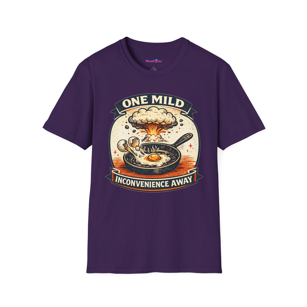 "One Mild Inconvenience Away" Frying Egg T-Shirt