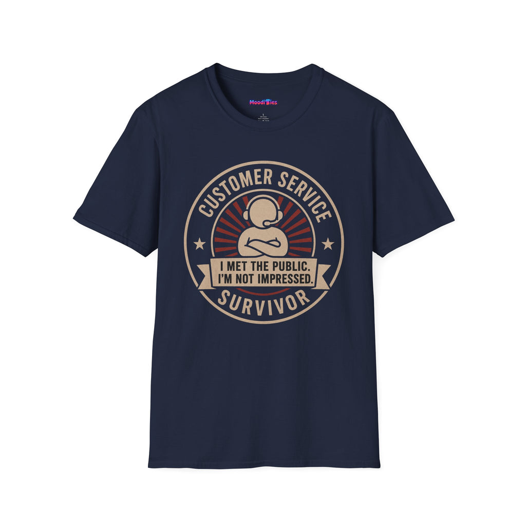 "Customer Service Survivor: I Met The Public, I’m Not Impressed" T-Shirt