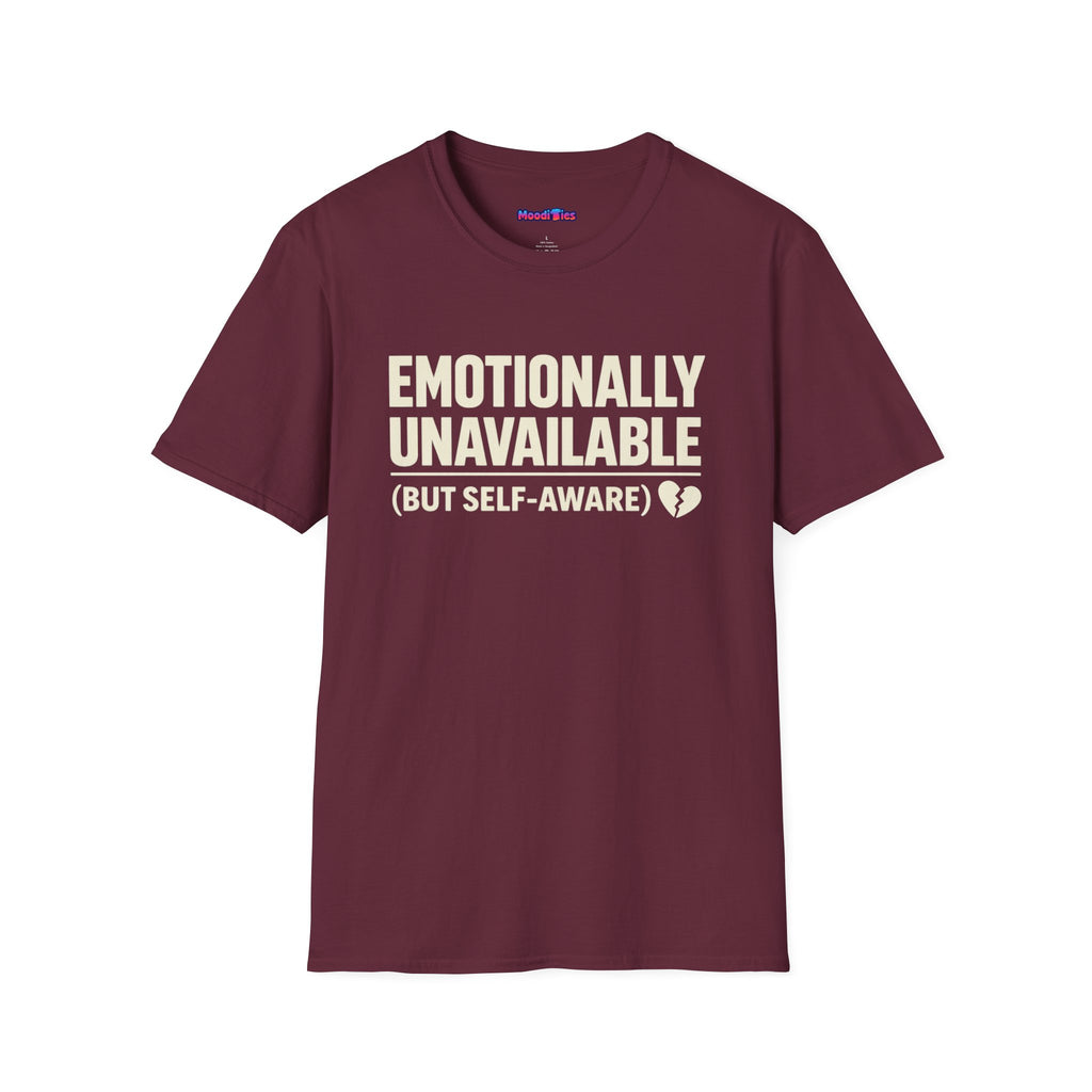 "Emotionally Unavailable (But Self-Aware)" T-Shirt