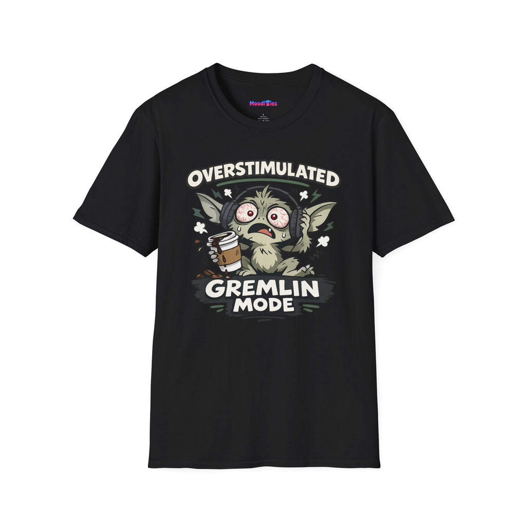 “Overstimulated Gremlin Mode” T-Shirt