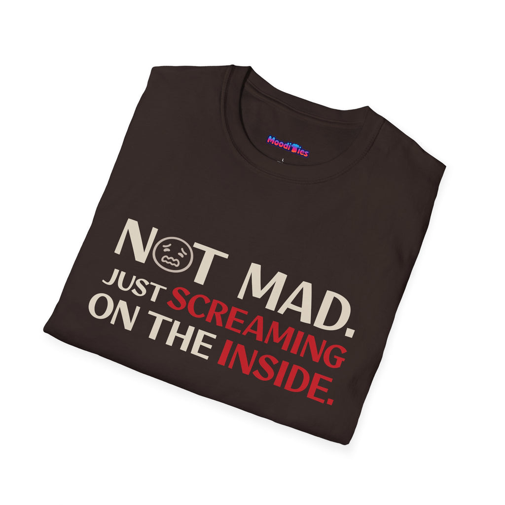 "Not Mad. Just Screaming on the Inside." T-Shirt