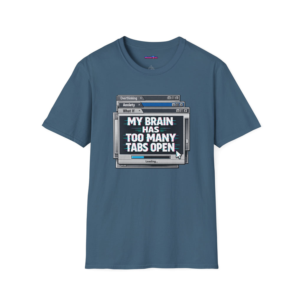 "My Brain Has Too Many Tabs Open" T-Shirt
